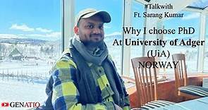 Why did I choose PhD at University of Agder (UiA) NORWAY Talk with Sarang Kumar