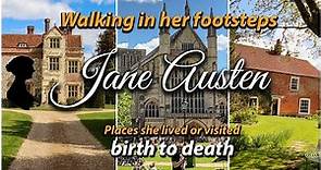 Life of Jane Austen - Walking in her footsteps - Places Jane Austen Lived or Visited