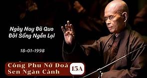 Bài Kệ Vô Thường [CPNĐSNC 15A] | TS Thích Nhất Hạnh(18-01-1998, Xóm Thượng, Làng Mai)