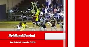 Reidland Rewind - Episode 84 - 1996 Boys Basketball - December 13, 1996 - Reidland High School