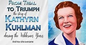 Trial to Triumph the Kathryn Kuhlman Story During Her Wilderness Days and How She Overcame