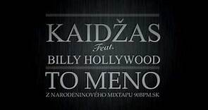 Kaidžas feat. Billy Hollywood - To Meno