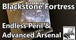 Blackstone Fortress - Endless Peril & Advanced Arsenal Expansions Review