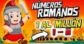 Números romanos del uno "1" al millón "1000000". CLASE COMPLETA DESDE CERO -PARA TI