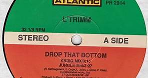 L'Trimm - Drop That Bottom