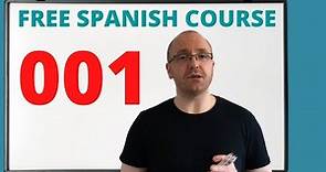 Learn Spanish: Lessons for Beginners 001 (Free Online Course)