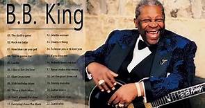 B. B. King || B B King Greatest Hits Full Album || BB King Greatest Hits Full Album
