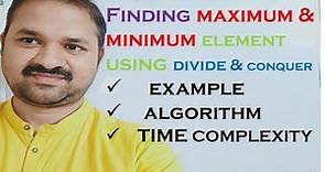 Finding maximum and minimum element using Divide and Conquer|| Time Complexity ||Algorithm | Example