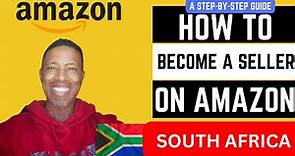 How To Become a Seller On Amazon South Africa in 2023