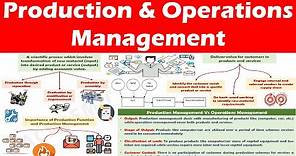 Production and Operations Management - Understanding the concept.