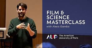 Film & Science | Masterclass with Director Alexis Gambis