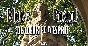 Blaise Pascal, de coeur et d'esprit