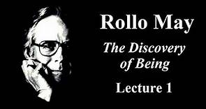 Rollo May: The Discovery of Being, Lecture 1