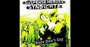 Suspense Heroes Syndicate - Boys Don't Cry