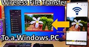 Samsung Galaxy: How To WIRELESSLY Transfer Photos, Videos or ANY Files to a Windows PC