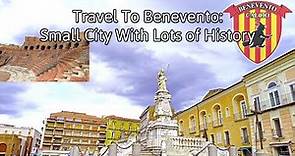 Travel To Benevento : Small City With Lots of Histories (Last Part of Our Traveling to South Italy)