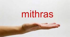 How to Pronounce mithras - American English
