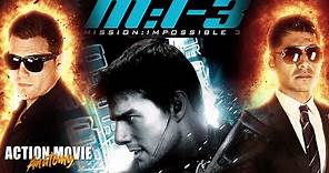 Mission Impossible 3 (Tom Cruise) Review | Action Movie Anatomy