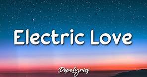 Electric Love - BØRNS (Lyrics) 🎵