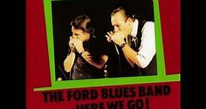 The Ford Blues Band - Here We Go! - 08.Fool For Love