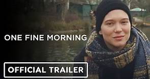 One Fine Morning - Official Trailer (2023) Léa Seydoux, Pascal Greggory, Melvil Poupaud