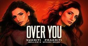 Over You (Official Video) Sukriti Kakar, Prakriti Kakar | Mellow D | Upsidedown | @VYRLOriginals