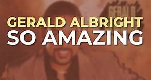 Gerald Albright - So Amazing (Official Audio)
