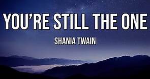 Shania Twain | You're Still The One (Lyrics)♫
