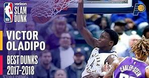 Victor Oladipo Best Dunks of the Season | 2018 Slam Dunk Participant