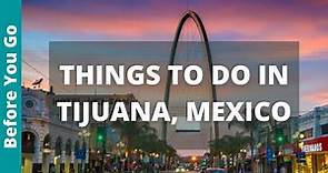 11 BEST Things to do in Tijuana, Mexico | Top Attractions | Mexico Travel Guide & Tourism