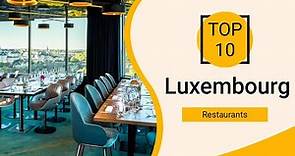 Top 10 Best Restaurants to Visit in Luxembourg | English