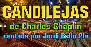 CANDILEJAS - de Charles Chaplin -con LETRA - cantado por Jordi Bello Pla