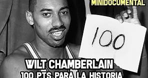 Wilt Chamberlain - 100 PUNTOS PARA LA HISTORIA | Minidocumental NBA