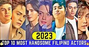 Top 10 Hottest and Most Handsome Filipino Actors 2023 | Most Handsome Filipino Men | Attractive boy