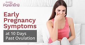 Early Pregnancy Symptoms at 10 Days Past Ovulation