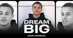 Dream Big - Kenzo Goudmijn