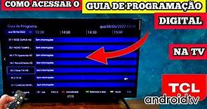 COMO ACESSAR O GUIA DE PROGRAMAÇÃO DE TV DIGITAL NA TCL ANDROID