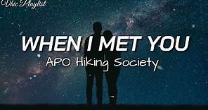 When I Met You - Apo Hiking Society (Lyrics)