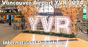 🇨🇦 Vancouver Airport (YVR) International Departures ✈️ Walkthrough in 4K March 2024