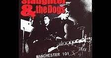Slaughter & The Dogs - Manchester 101