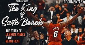 The King of South Beach | Full-Length Documentary | The Story of LeBron James & the Miami Heat
