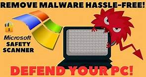 Complete Guide to Microsoft Safety Scanner (MSERT): Download, Run, and Remove Malware Safely!