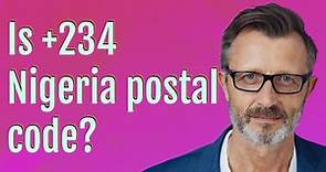 Is +234 Nigeria postal code?