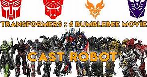 Transformers 6 : Bumblebee Movie - CAST ROBOT 2018 - VOL 1