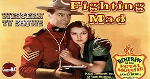 Renfrew of the Royal Mounted: Fighting Mad (1939) | Full Movie | James Newill | Sally Blane