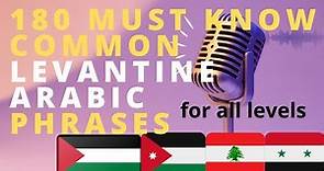 180 must know common Levantine Arabic phrases for all levels