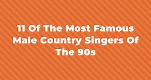 11 Of The Most Famous Male Country Singers Of The 90s