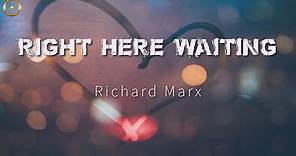Right Here Waiting (Lyrics) Richard Marx