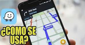 COMO USAR WAZE PARA PRINCIPIANTES (MEJOR QUE GOOGLE MAPS)