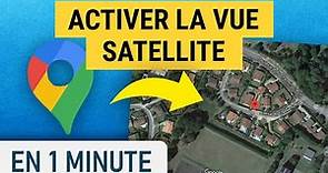 Afficher la vue satellite sur Google Maps